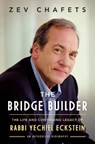 The Bridge Builder - Zev Chafets - 9781591846789