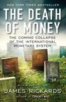 Death of Money - James Rickards - 9781591847717