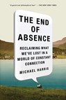 The End of Absence - Michael Harris - 9781591847922