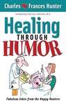 Healing Through Humor - Charles Hunter - 9781591851967