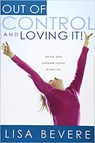 Out of Control and Loving it ! - Lisa Bevere - 9781591858836