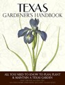 Texas Gardener's Handbook: All You Need to Know to Plan, Plant & Maintain a Texas Garden - Dale Groom - 9781591865438