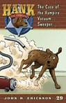 The Case of the Vampire Vacuum Sweeper - John R. Erickson - 9781591881292