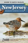 New Jersey Wildlife Viewing Guide - Laurie Pettigrew - 9781591932406