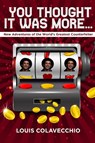 You Thought It Was?More - Louis Colavecchio ; Andy Thibault - 9781592114276