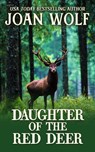 Daughter of the Red Deer - Joan Wolf - 9781592116447