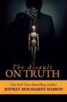 The Assault on Truth - Jeffrey Masson - 9781592116546