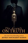 The Assault on Truth - Jeffrey Moussaieff Masson - 9781592117185