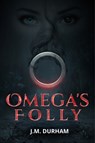 Omega's Folly - J M Durham - 9781592117246