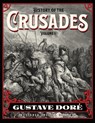 History of the Crusades Volume 1: Gustave Doré Restored Special Edition - Gustave Doré - 9781592180981