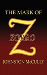 The Mark of Zorro - Johnston D McCulley - 9781592240609