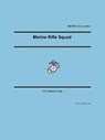 Marine Rifle Squad (Marine Corps Warfighting Publication 3-11.2) - U S Marine Corps ; United States Marine Corps - 9781592242283