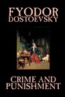 Crime and Punishment by Fyodor M. Dostoevsky, Fiction, Classics - Fyodor Mikhailovich Dostoevsky - 9781592244294