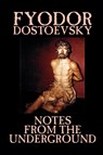 Notes from the Underground by Fyodor Mikhailovich Dostoevsky, Fiction, Classics, Literary - Fyodor Mikhailovich Dostoevsky ; Fyodor Dostoyevsky - 9781592244300