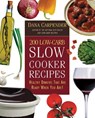200 Low-Carb Slow Cooker Recipes: Healthy Dinners That Are Ready When You Are! - Dana Carpender - 9781592330768