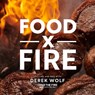 Food by Fire - Derek Wolf - 9781592339754