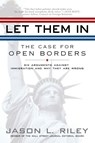 Let Them In - Jason L. Riley - 9781592404315