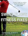 Swing Flaws and Fitness Fixes - Katherine Roberts - 9781592404568