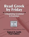 Read Greek by Friday - Robert H Smith ; Paul Fullmer - 9781592447725
