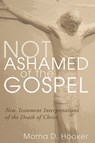 Hooker, M: Not Ashamed of the Gospel - Morna D Hooker - 9781592449354