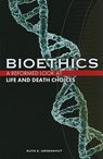 Bioethics: Life and Death Choices - Ruth E. Groenhout - 9781592552634