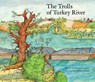 The Trolls of the Turkey River - Ahana Ganguly ; Arthur Geisert - 9781592704187