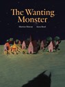 The Wanting Monster - Martine Murray - 9781592704194