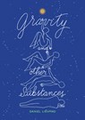 Gravity and Other Substances - Daniel Lievano - 9781592704354