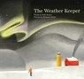 The Weather Keeper - Nelly Buchet ; Elizabeth Haidle - 9781592704958