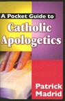 A Pocket Guide to Catholic Apologetics - Patrick Madrid - 9781592762088