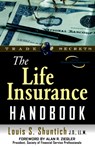 The Life Insurance Handbook - Louis S Shuntich - 9781592800575