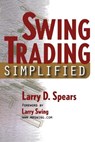 Swing Trading Simplified - Larry D Spears - 9781592800636