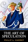 The Art of Speculation - Philip L Carret - 9781592802616