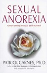 Sexual Anorexia - Patrick J Carnes, Ph.D - 9781592857647