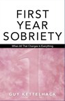 First Year Sobriety - Guy Kettelhack - 9781592857678