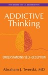 Addictive Thinking - Abraham J Twerski, M.D. - 9781592858064