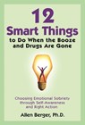 12 Smart Things to Do When the Booze and Drugs Are Gone - Allen Berger - 9781592858217