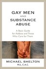 Gay Men And Substance Abuse - Michael Shelton - 9781592858897
