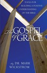 The Gospel of Grace - Mark Wickstrom - 9781592982325
