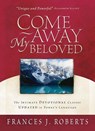 Come Away My Beloved - ROBERTS,  Frances J. - 9781593100223