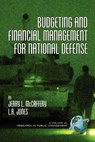Budgeting and Financial Management for National Defense - MCCAFFERY,  Jerry L. ; Jones, Lawrence R. - 9781593111045