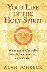 Your Life in the Holy Spirit - Alan Schreck - 9781593251055