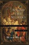 Behold the Mystery - Mark Hart - 9781593252281