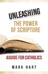 Unleashing the Power of Scripture - Mark Hart - 9781593252977