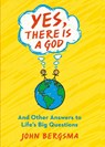 Yes, There Is a God. . . and Other Answers to Life's Big Questions - John Bergsma - 9781593253103