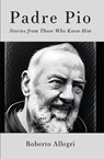 Padre Pio - Roberto Allegri - 9781593255619
