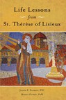 Life Lessons from Therese of Lisieux - Joseph Schmidt ; Marisa Guerin - 9781593256159