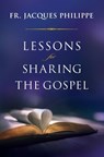 Lessons for Sharing the Gospel - Fr. Jacques Philippe - 9781593257453