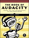 The Book Of Audacity - Carla Schroder - 9781593272708