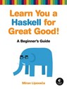 Learn You a Haskell for Great Good! - Miran Lipovaca - 9781593272951